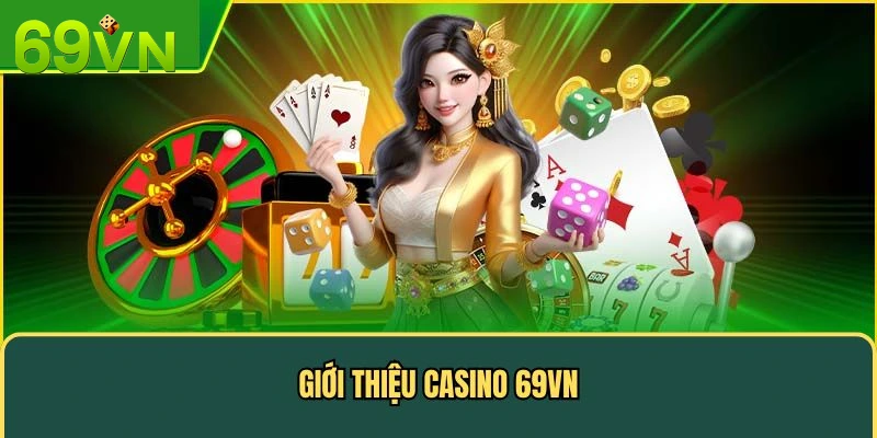 Khuyến mãi không thể bỏ qua tại casino 69vn